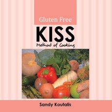 Koutalis, S: Gluten Free Kiss Method of Cooking