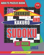 Adults puzzles book. Big Sukrokuro and Kakuro sudoku.