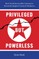 Privileged but Powerless