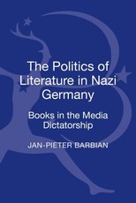 The Politics of Literature in Nazi Germany Books in the Media Dictatorship
