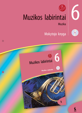 Muzikos labirintai. Muzika 6 klasei. Mokytojo knyga su CD