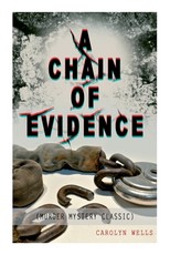 A CHAIN OF EVIDENCE (Murder Mystery Classic)