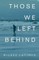 Those We Left Behind