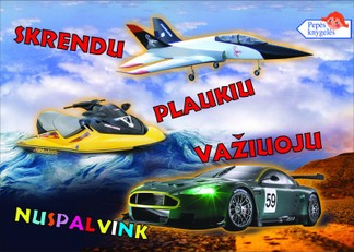 Skrendu, plaukiu, važiuoju. Nuspalvink