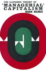 The Economic Theory of 'Managerial' Capitalism