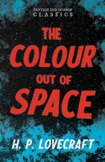 The Colour Out of Space (Fantasy and Horror Classics)