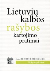 Lietuvių kalbos rašybos kartojimo pratimai Lietuvių kalbos rašybos kartojimo pratimai
