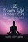 THE PERFECT LIFE Is Your Life