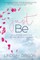 Just Be