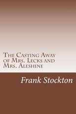 The Casting Away of Mrs. Lecks and Mrs. Aleshine