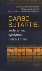 Darbo sutartis: sudarymas, vykdymas, nutraukimas