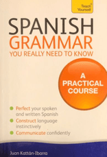Spanish Grammar You Really Need To Know: Teach Yourself