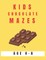 Kids Chocolate Mazes Age 4-6