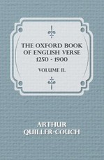 The Oxford Book of English Verse 1250 - 1900 - Volume II.