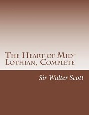 The Heart of Mid-Lothian, Complete