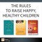 The Rules to Raise Happy, Healthy Children (Collection)