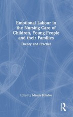 Emotional Labour in the Nursing Care of Children, Young People and their Families