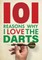 101 Reasons Why I Love the Darts
