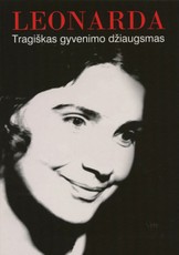 Leonarda. Tragiškas gyvenimo džiaugsmas