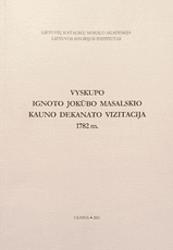 Vyskupo Ignoto Jokūbo Masalskio Kauno dekanato vizitacija 1782 m.
