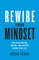 Rewire Your Mindset