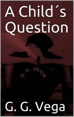 Vega, G: Child's Question