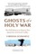 Ghosts of a Holy War