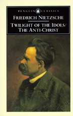 The Twilight of the Idols and the Anti-Christ
