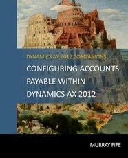 Configuring Accounts Payable Within Dynamics AX 2012