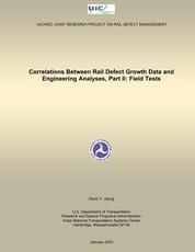 Correlations Between Rail Defect Growth Data and Engineering Analyses, Part II