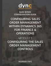 Configuring Sales Order Management within Dynamics 365 for Finance & Operations
