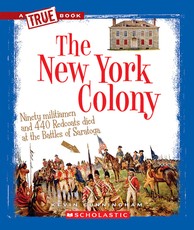 The New York Colony (a True Book: The Thirteen Colonies)