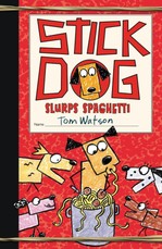 Watson, T: Stick Dog Slurps Spaghetti