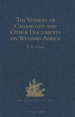 Voyages of Cadamosto and Other Documents on Western Africa in the Second Half of the Fifteenth Century