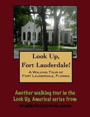 Walking Tour of Fort Lauderdale, Florida