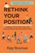 Rethink Your Position