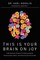This Is Your Brain on Joy