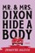 Mr. and Mrs. Dixon Hide a Body