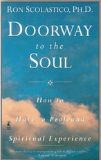 Doorway to the Soul: How to Have a Profound Spiritual Experience
