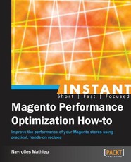 Instant Magento Performance Optimization How-to