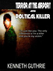 Terror At The Airport and Political Killer (Combined Edition)
