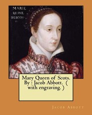 Mary Queen of Scots. By