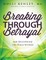 Breaking Through Betrayal