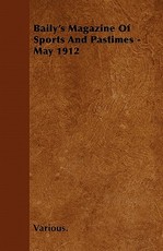 Baily's Magazine of Sports and Pastimes - May 1912