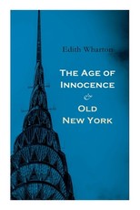 The Age of Innocence & Old New York
