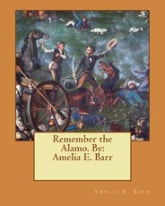 Remember the Alamo. By