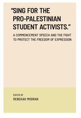 "Sing for the Pro-Palestinian Student Activists." a Commencement Speech and the Fight to Protect the Freedom of Expression