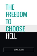 The Freedom to Choose Hell
