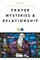 Prayer, Mysteries, and Relationship