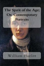 The Spirit of the Age; Or, Contemporary Portraits